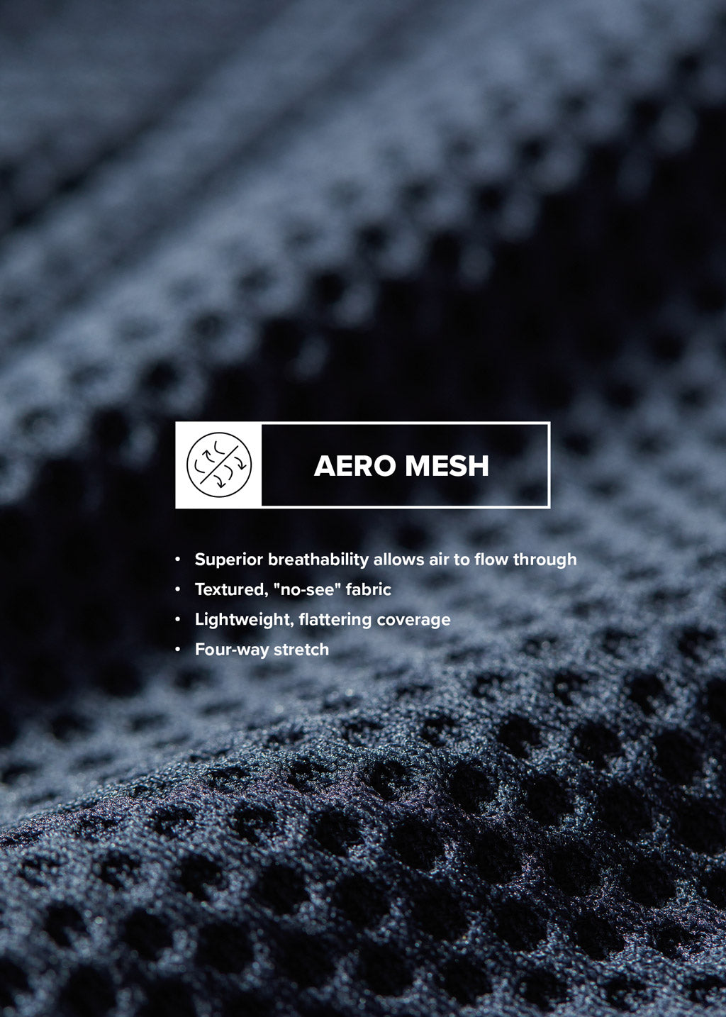 Close-up of the textured "no-see" Aero Mesh fabric, emphasizing its lightweight and breathable qualities
